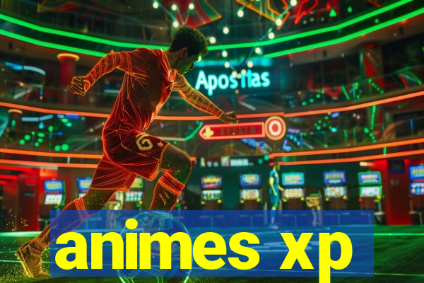 animes xp